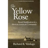The Yellow Rose: Racial Stratification in a Mexican American Community