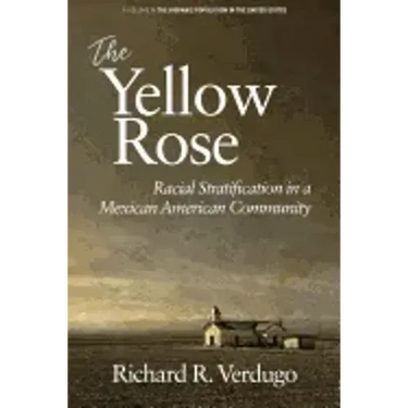 The Yellow Rose: Racial Stratification in a Mexican American Community