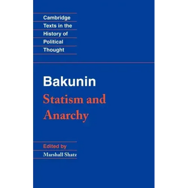 Bakunin: Statism and Anarchy