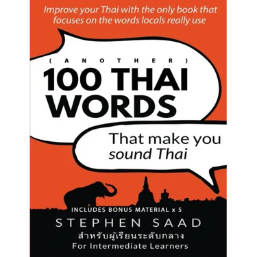 (Another) 100 Thai words that make you sound Thai: Thai for Intermediate Learners