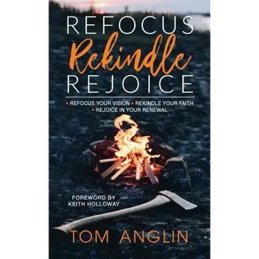 Refocus Rekindle Rejoice
