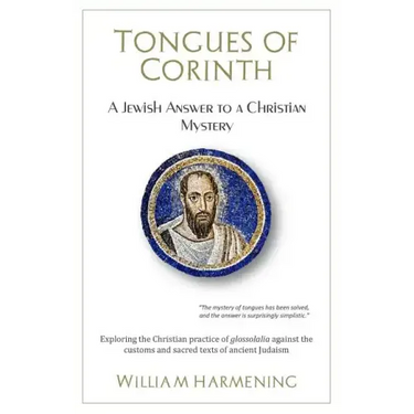 Tongues of Corinth: A Jewish Answer to a Christian Mystery