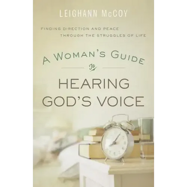 Woman's Guide to Hearing God's Voice: Finding Direction and Peace Through the Struggles of Life