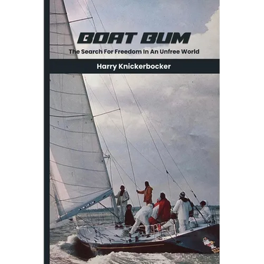 Boat Bum: Searching For Freedom in an Unfree World