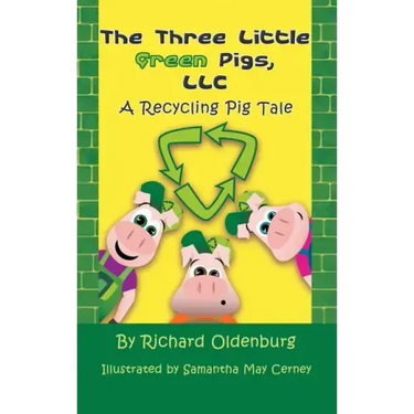 The Three Little Green Pigs, LLC: A Recycling Pig Tale