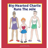 Big-Hearted Charlie Runs The Mile