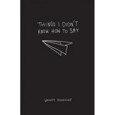 Things I Didn't Know How To Say