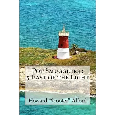 Pot Smugglers: 5 East of the Light