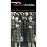 Imaging Japanese America: The Visual Construction of Citizenship, Nation, and the Body