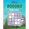 Mini SUDOKU FOR KIDS Age 9: This Book Has Amazing Sudoku Book for Kids.