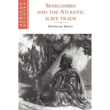 Senegambia and the Atlantic Slave Trade