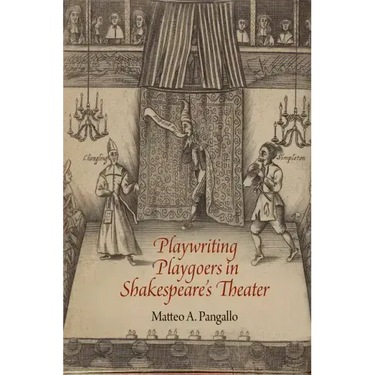 Playwriting Playgoers in Shakespeare's Theater