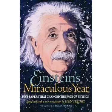Einstein's Miraculous Year: Five Papers That Changed the Face of Physics
