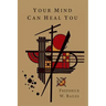 Your Mind Can Heal You