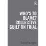Who's to Blame? Collective Guilt on Trial