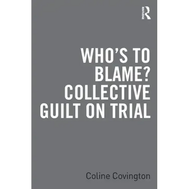 Who's to Blame? Collective Guilt on Trial