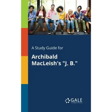 A Study Guide for Archibald MacLeish's "J. B."