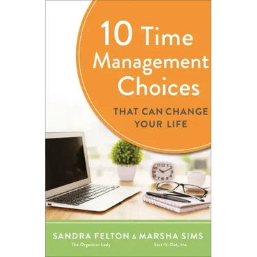 10 Time Management Choices That Can Change Your Life