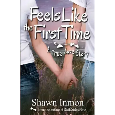 Feels Like the First Time: A True Love Story