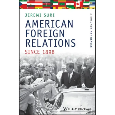 American Foreign Relations Since 1898: A Documentary Reader