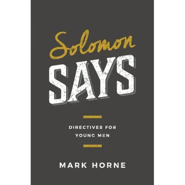 Solomon Says: Directives for Young Men