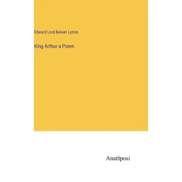 King Arthur a Poem