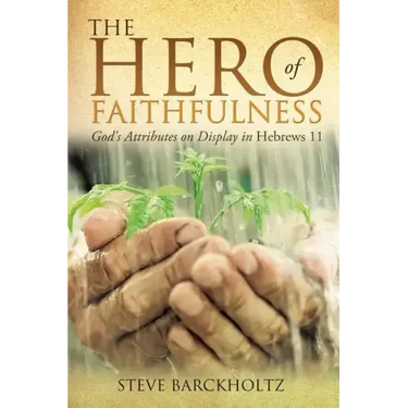 The Hero of Faithfulness