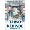 Taiwo and Kehinde: The Wedding Trip