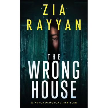 The Wrong House: A Psychological Thriller