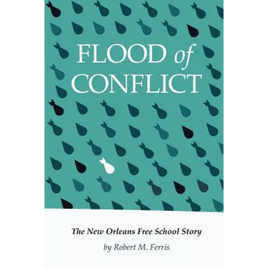 Flood of Conflict: The Story of the New Orleans Free School
