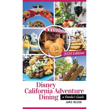 Disney California Adventure Dining 2020: A Foodie's Guide