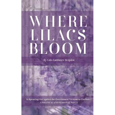 Where Lilacs Bloom: Is Speaking Out Against the Government Treason or Patriotic?