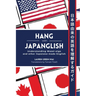 Hang with Japanglish: Understanding Wasei-eigo and Other Japanese-made English