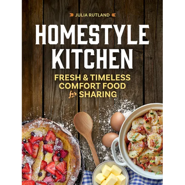 Homestyle Kitchen: Fresh & Timeless Comfort Food for Sharing