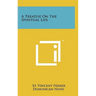 A Treatise on the Spiritual Life