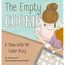 The Empty Cookie: A "Bake With Me" Easter Story