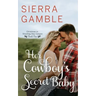 Her Cowboy's Secret Baby: Clean Contemporary Cowboy Romance