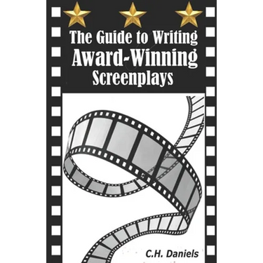 The Guide to Writing Award-Winning Screenplays