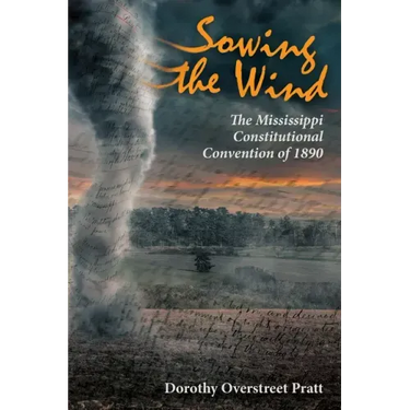 Sowing the Wind: The Mississippi Constitutional Convention of 1890