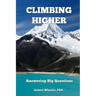 Climbing Higher: Answering the Big Questions
