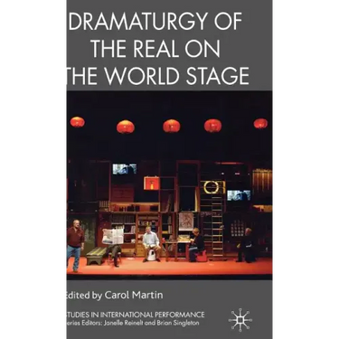 Dramaturgy of the Real on the World Stage