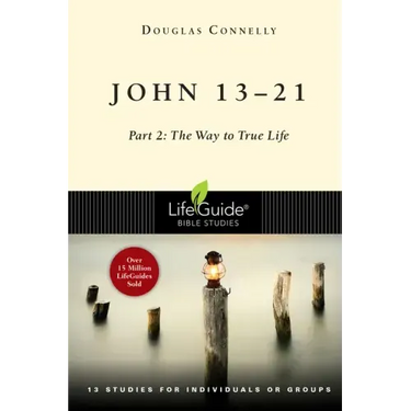 John 13-21: Part 2: The Way to True Life