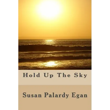 Hold Up The Sky: A Fictional Memoir