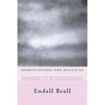 Demystifying the Mystical: Exposing the Myths of the Mystical and the Supernatural by Providing Solutions to the Spirit Path and Human Evolution