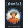 UnQuenchable: The Burning Bush Within