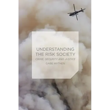 Understanding the Risk Society: Crime, Security and Justice