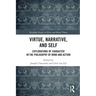 Virtue, Narrative, and Self: Explorations of Character in the Philosophy of Mind and Action