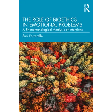 The Role of Bioethics in Emotional Problems: A Phenomenological Analysis of Intentions