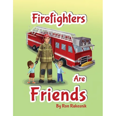 Firefighters Are Friends
