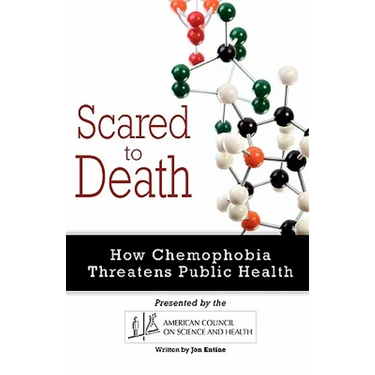 Scared to Death: How Chemophobia Threatens Public Health